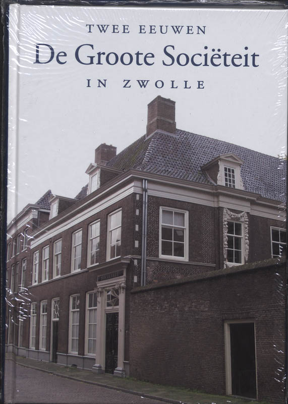 Omslag van Twee eeuwen De Groote Societeit in Zwolle