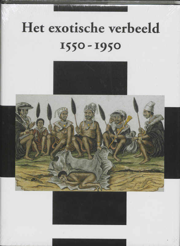 Omslag van Het exotische verbeeld 1550-1950 = Picturing the Exotic 1550-1950