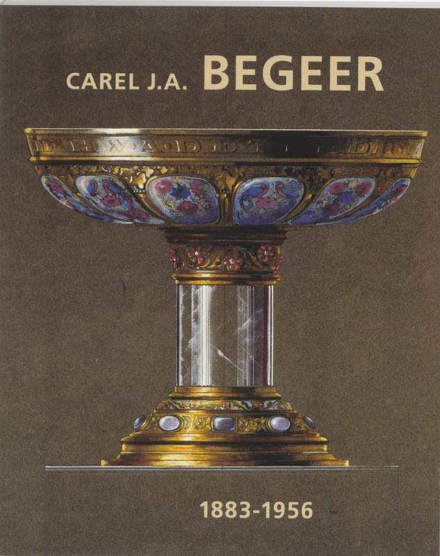 Omslag van Carel J.A. Begeer 1883-1956