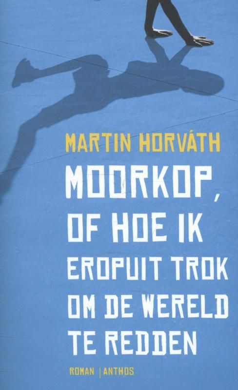 Omslag van Moorkop, of hoe ik eropuit trok om de wereld te redden