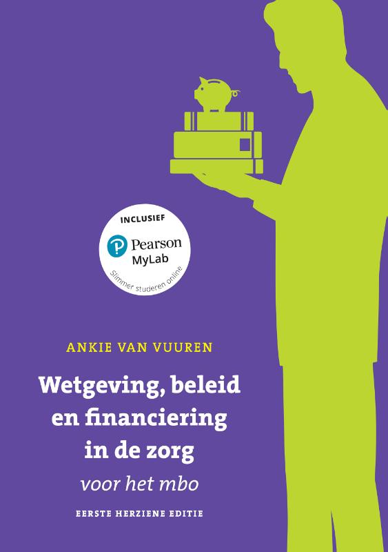 Omslag van Wetgeving, beleid en financiering in de zorg voor het mbo, herziene 1e editie met MyLab NL toegangscode