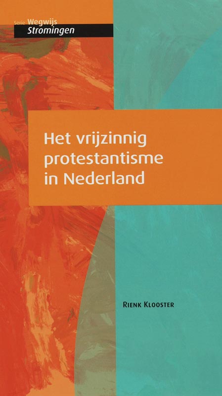 Omslag van Het vrijzinnig protestantisme in Nederland