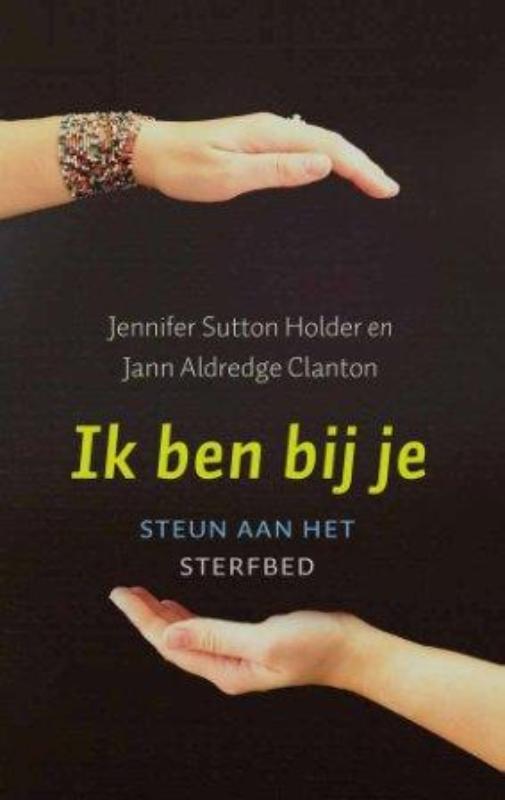 Omslag van Ik ben bij je - Steun aan het sterfbed