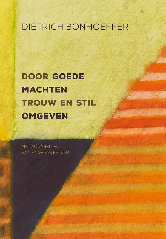 Omslag van Door goede machten trouw en stil omgeven
