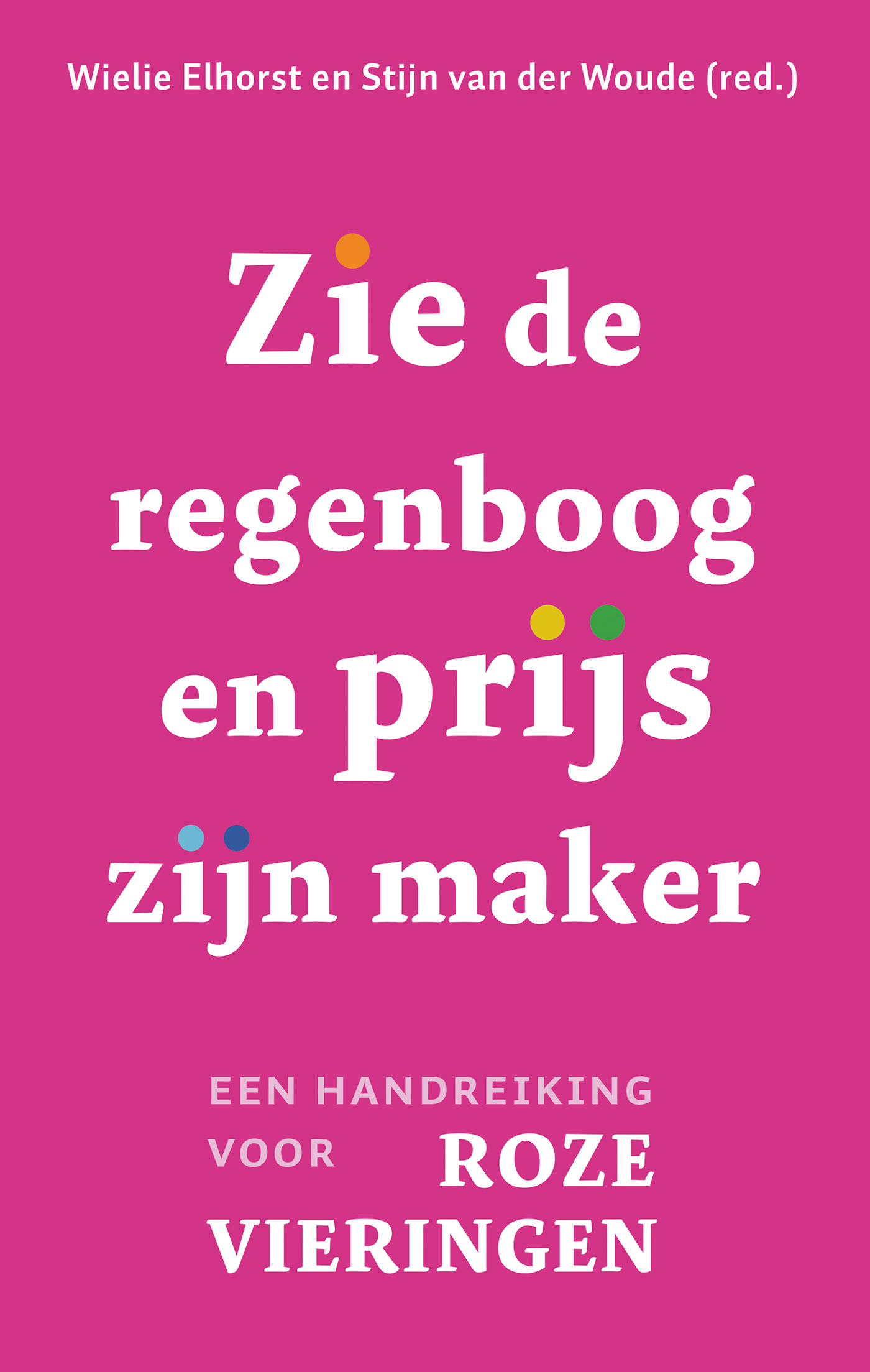 Omslag van Zie de regenboog en prijs zijn Maker