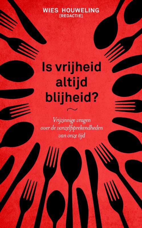 Omslag van Is vrijheid altijd blijheid?