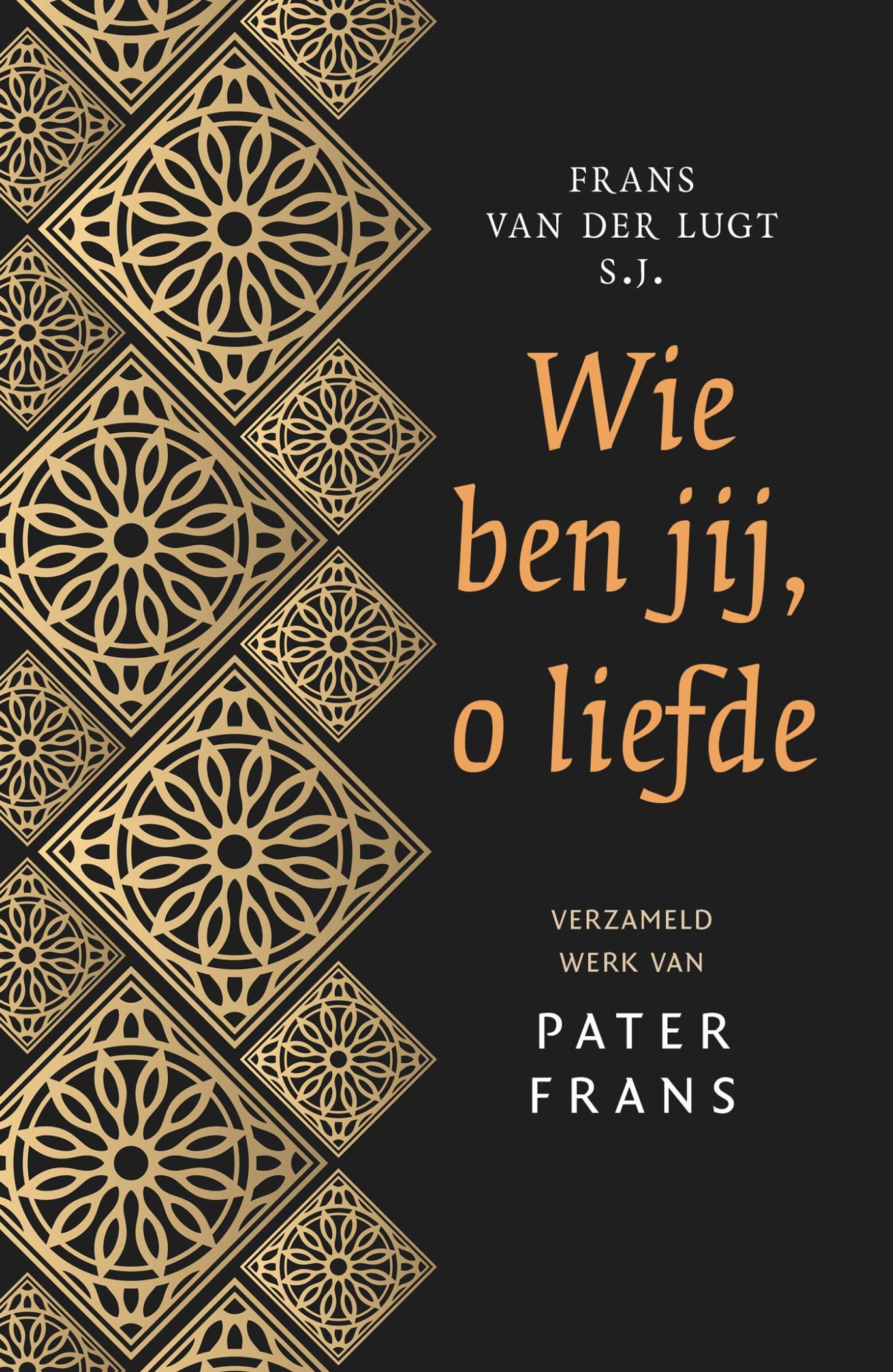Omslag van Wie ben jij, o liefde