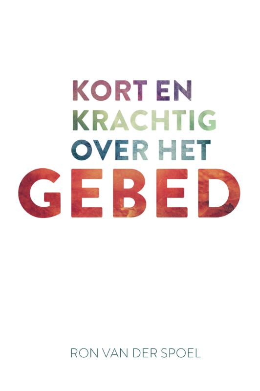 Omslag van Kort en krachtig over het gebed