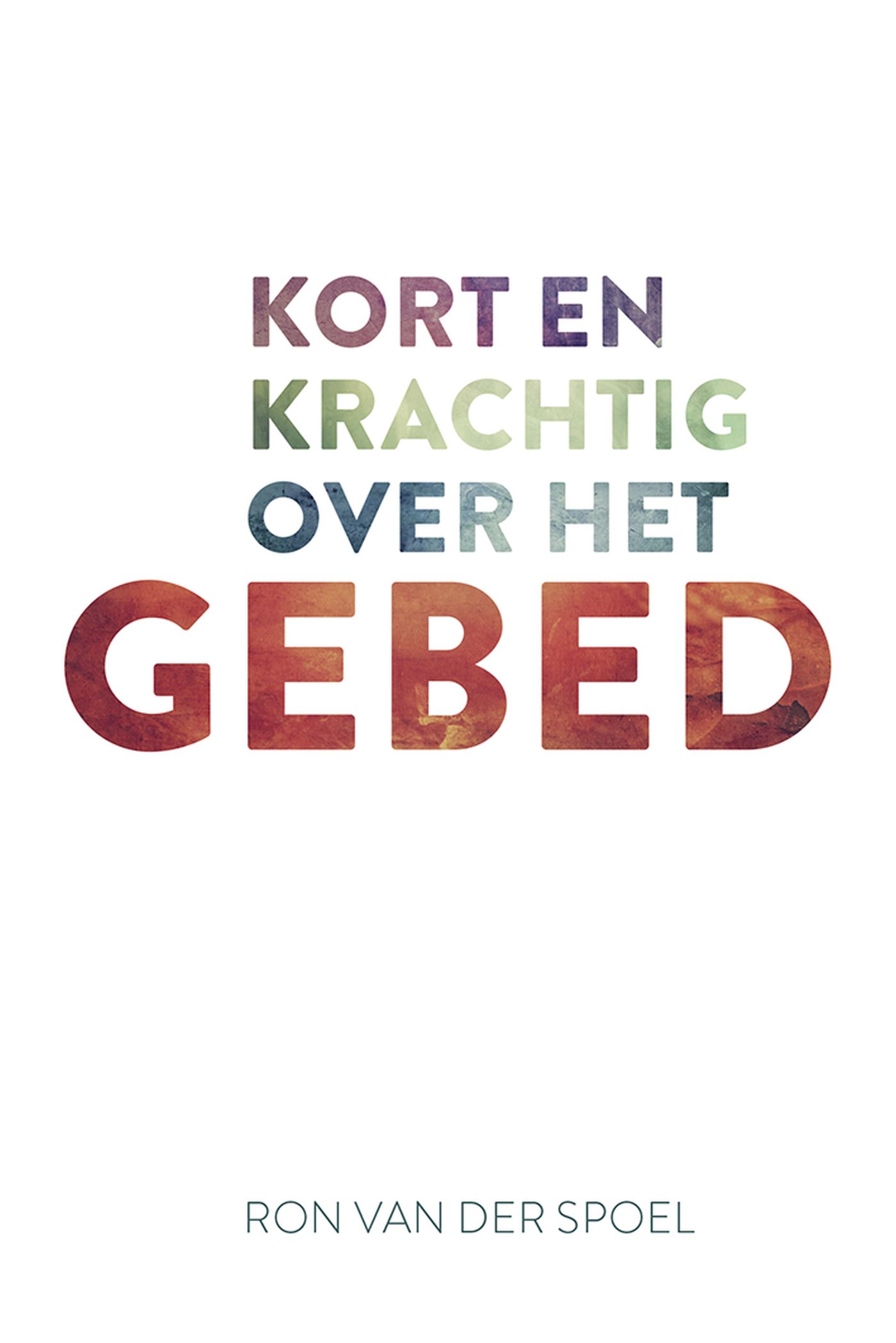 Omslag van Kort en krachtig over het gebed
