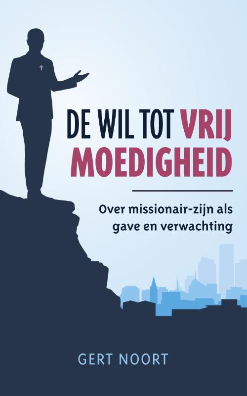 Omslag van De wil tot vrijmoedigheid
