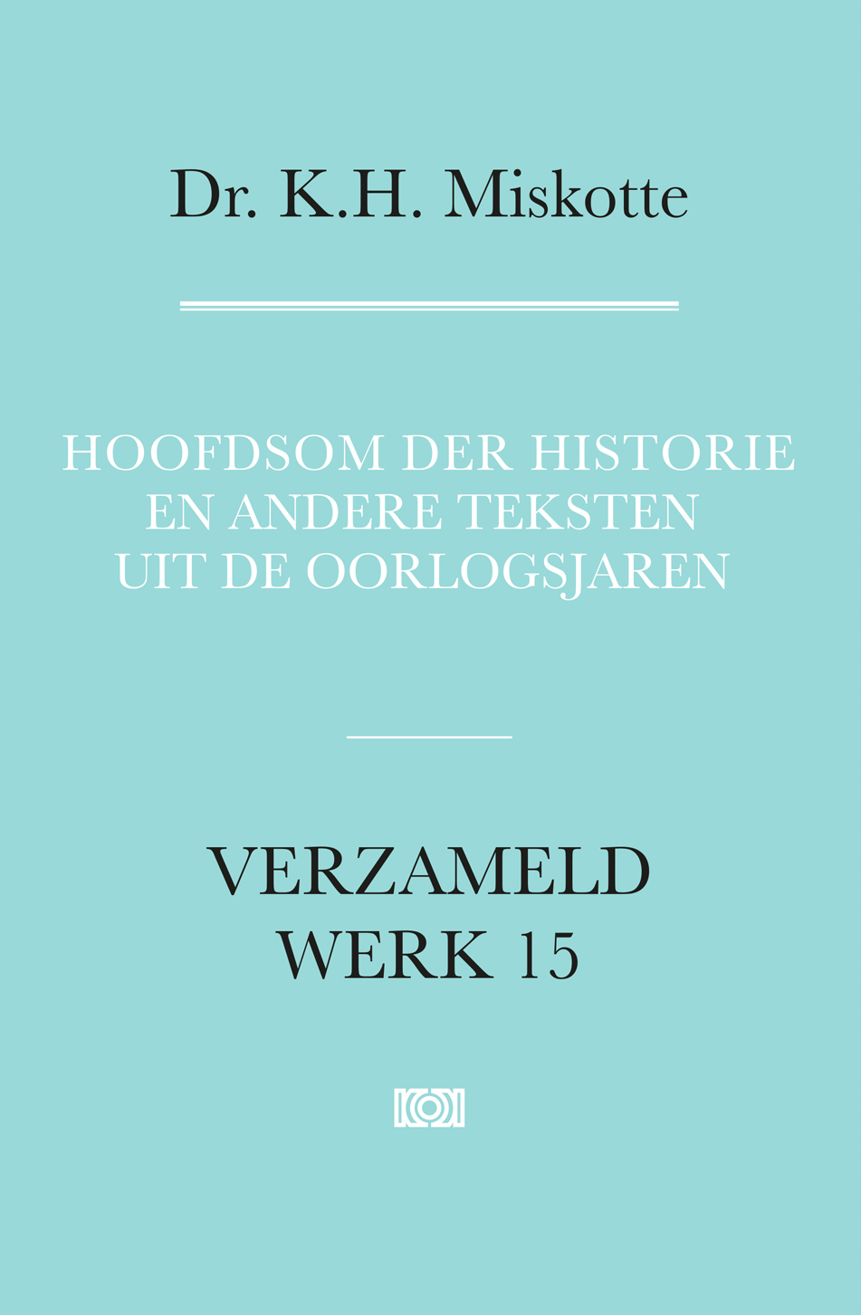 Omslag van Hoofdsom der historie en andere teksten uit de oorlogsjaren