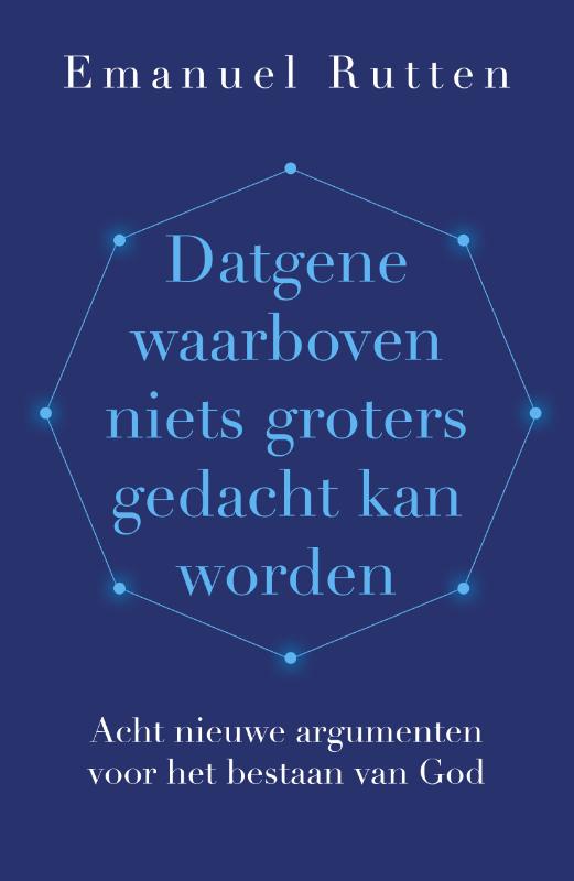 Omslag van Datgene waarboven niets groters gedacht kan worden