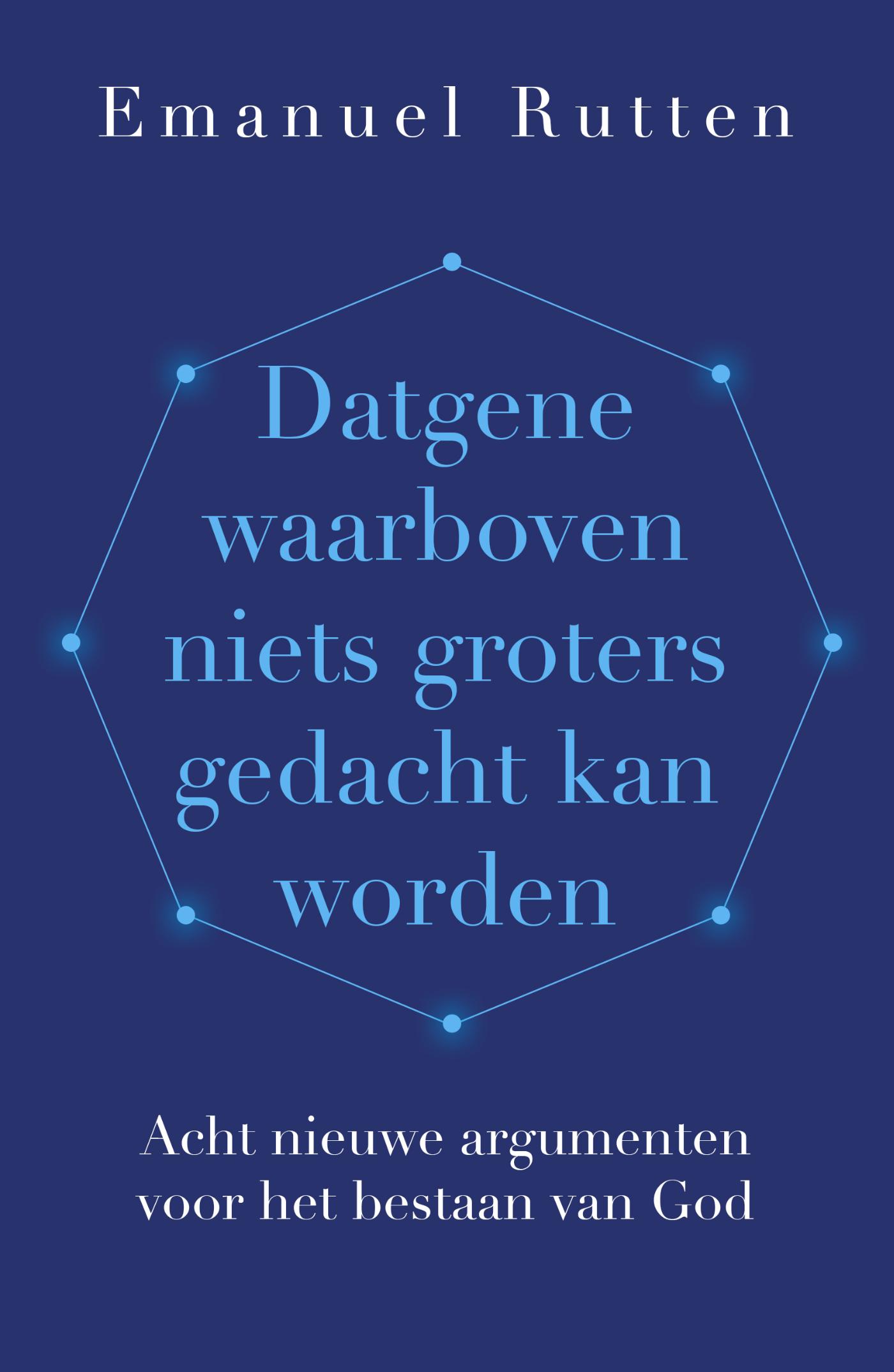 Omslag van Datgene waarboven niets groters gedacht kan worden