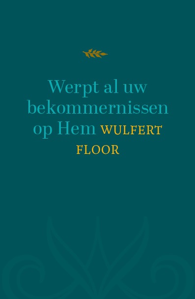 Omslag van Werpt al uw bekommernissen op Hem