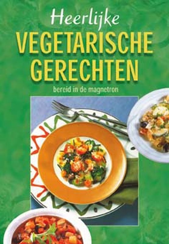 Omslag van Heerlijke vegetarische gerechten bereid in de magnetron
