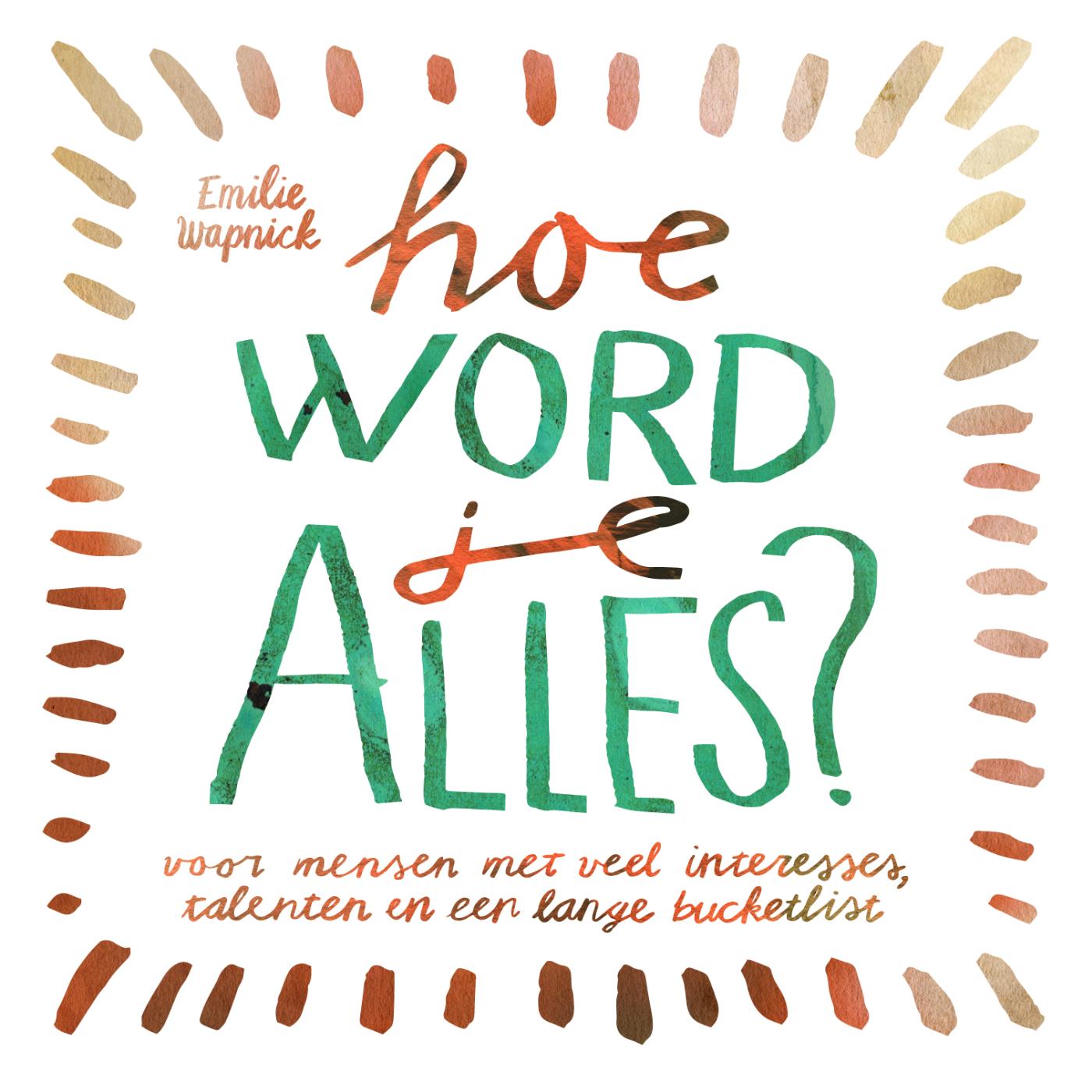 Omslag van Hoe word je ALLES?