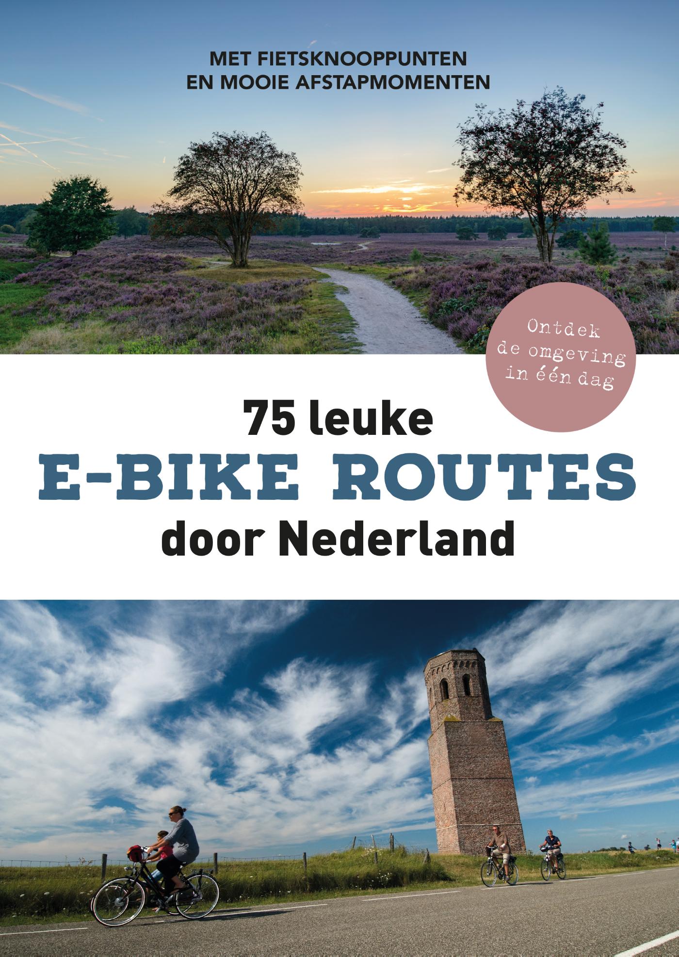 Omslag van 75 leuke e-bike routes door Nederland
