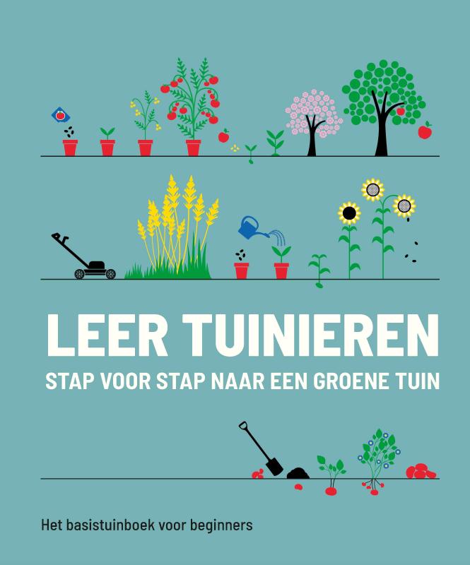 Omslag van Leer tuinieren - stap voor stap naar een groene tuin