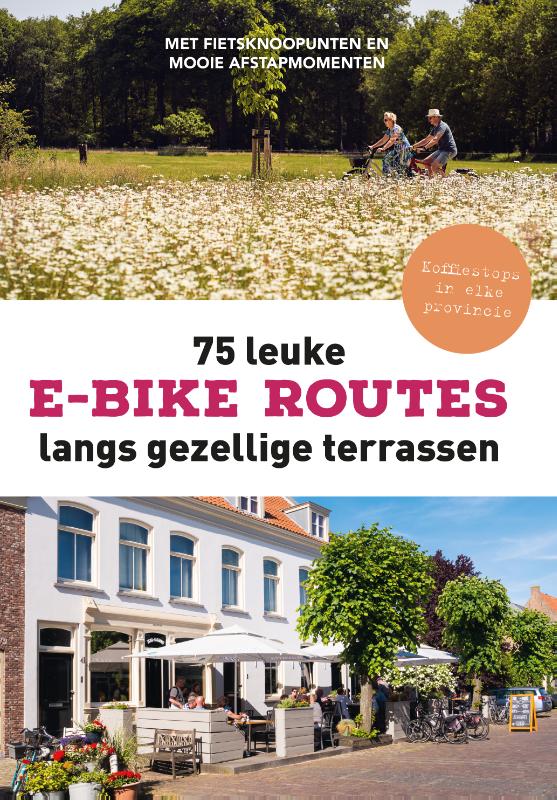 Omslag van 75 leuke e-bike routes langs gezellige terrassen