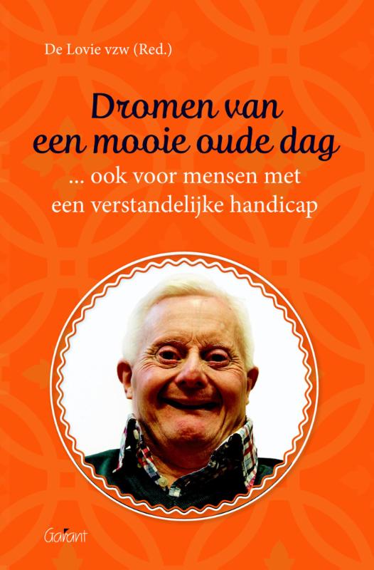 Omslag van Dromen van een mooie oude dag... ook voor mensen met een verstandelijke beperking