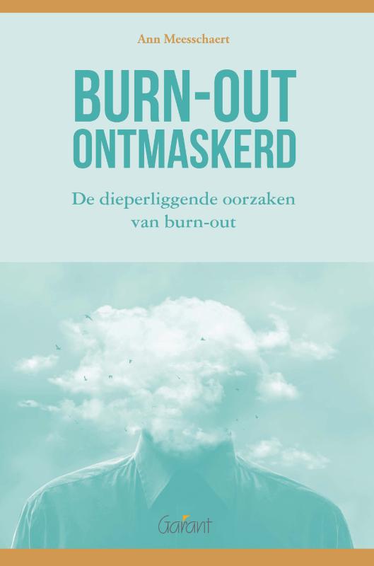 Omslag van Burn-out ontmaskerd. De dieperliggende oorzaken van burn-out