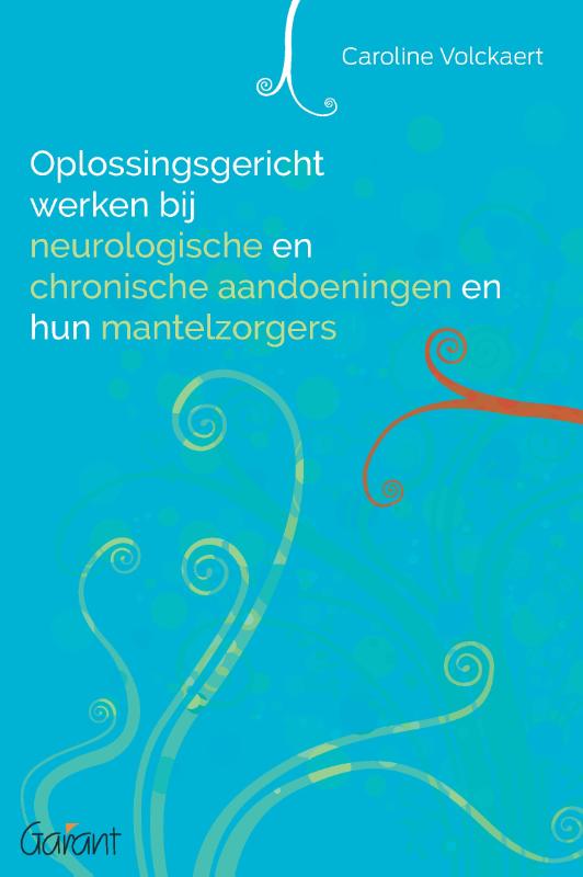 Omslag van Oplossingsgericht werken bij neurologische en chronische aandoeningen en hun mantelzorgers