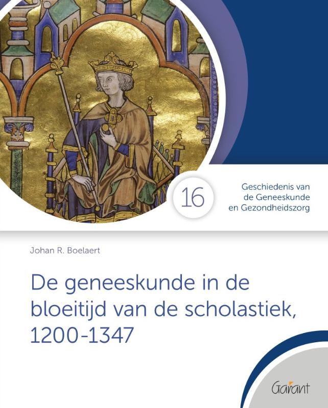 Omslag van De geneeskunde in de bloeitijd van de scholastiek, 1200-1347