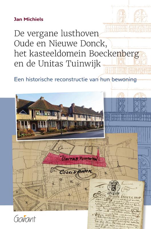 Omslag van De vergane lusthoven Oude en Nieuwe Donck, het kasteeldomein Boeckenberg en de Unitas Tuinwijk