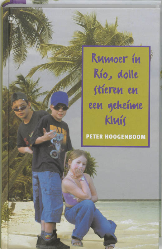 Omslag van Rumoer in Rio, dolle stieren en een geheime kluis