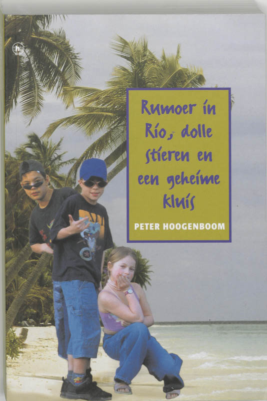 Omslag van Rumoer in Rio, dolle stieren en een geheime kluis