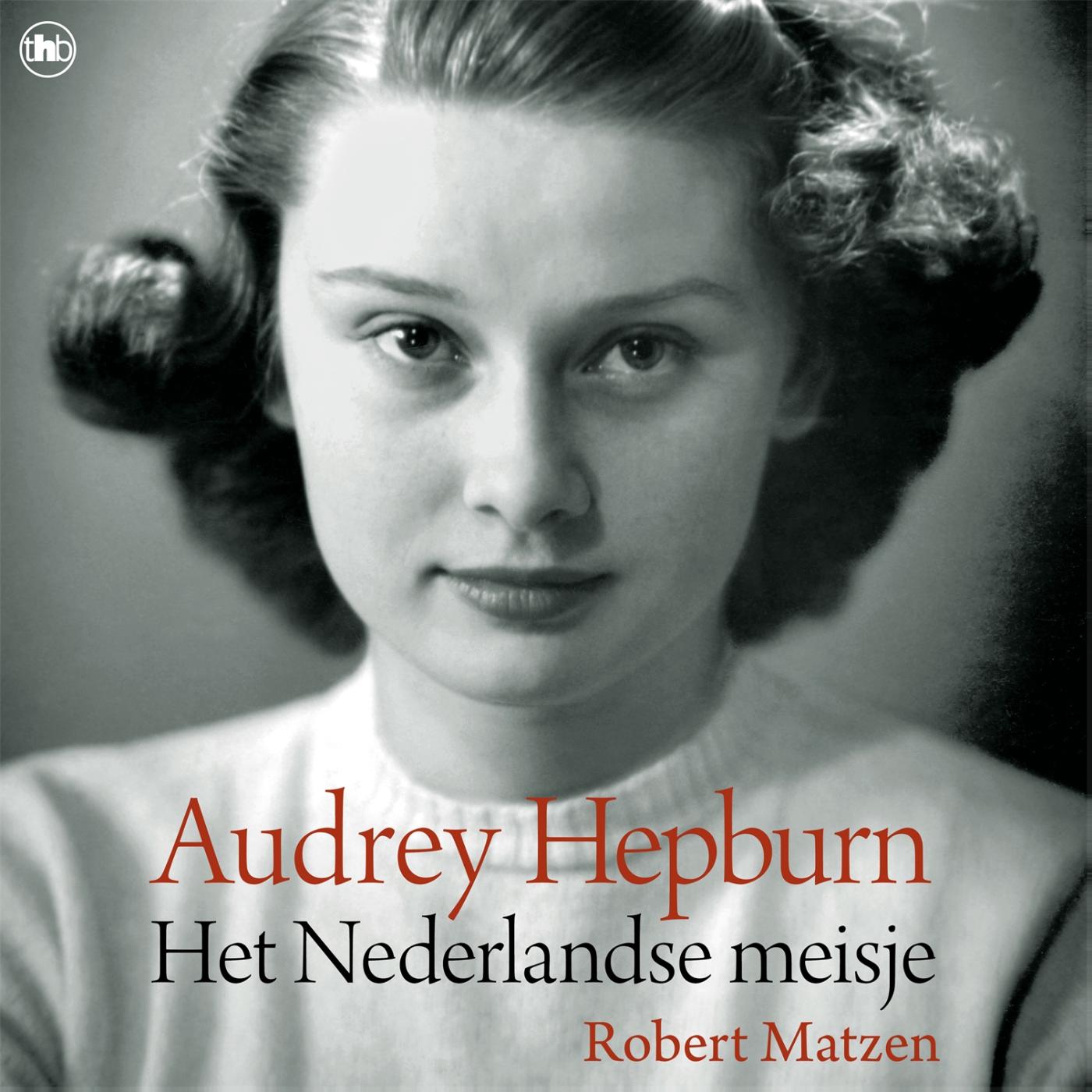 Omslag van Audrey Hepburn - Het Nederlandse meisje