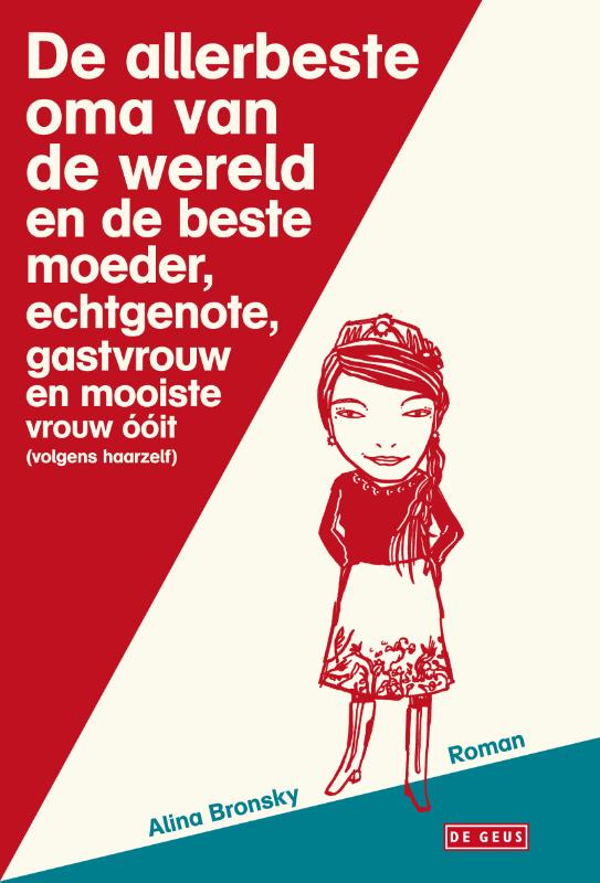 Omslag van De allerbeste oma van de wereld en de beste moeder, echtgenote, gastvrouw en de mooiste vrouw ooit (volgens haarzelf)