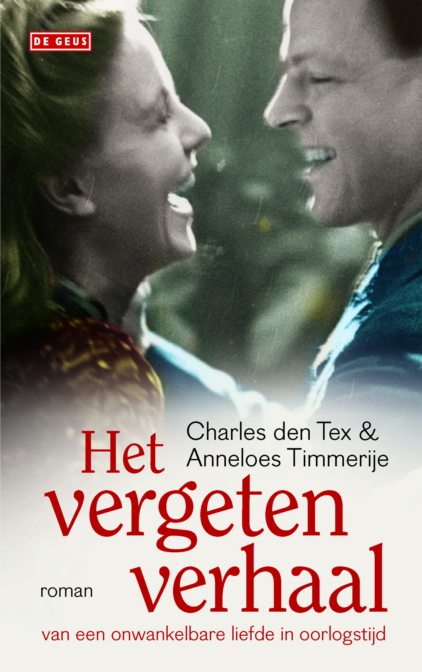 Omslag van Het vergeten verhaal van een onwankelbare liefde in oorlogstijd