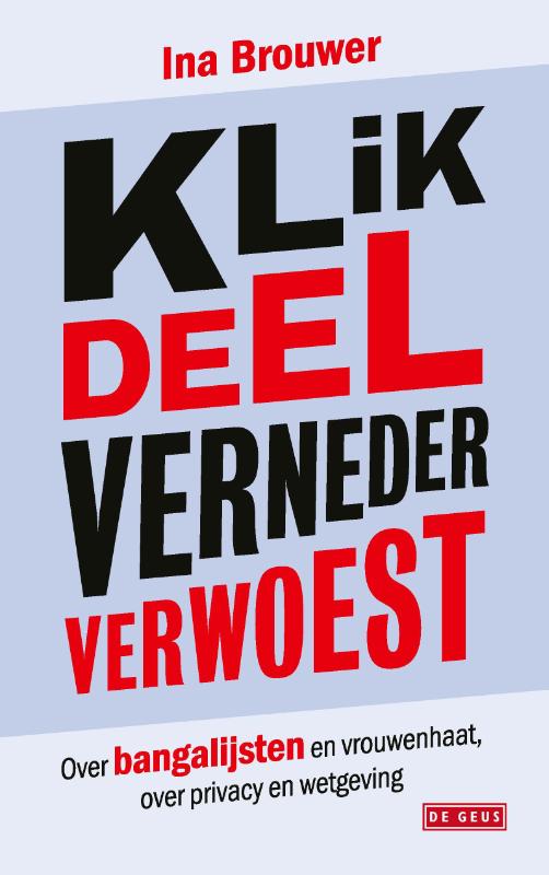 Omslag van Klik, deel, verneder, verwoest