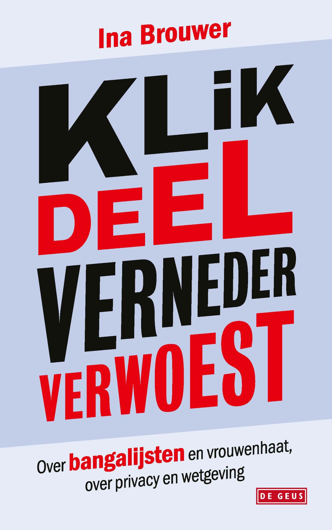Omslag van Klik, deel, verneder, verwoest