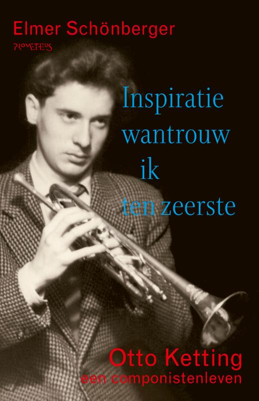 Omslag van Inspiratie wantrouw ik ten zeerste