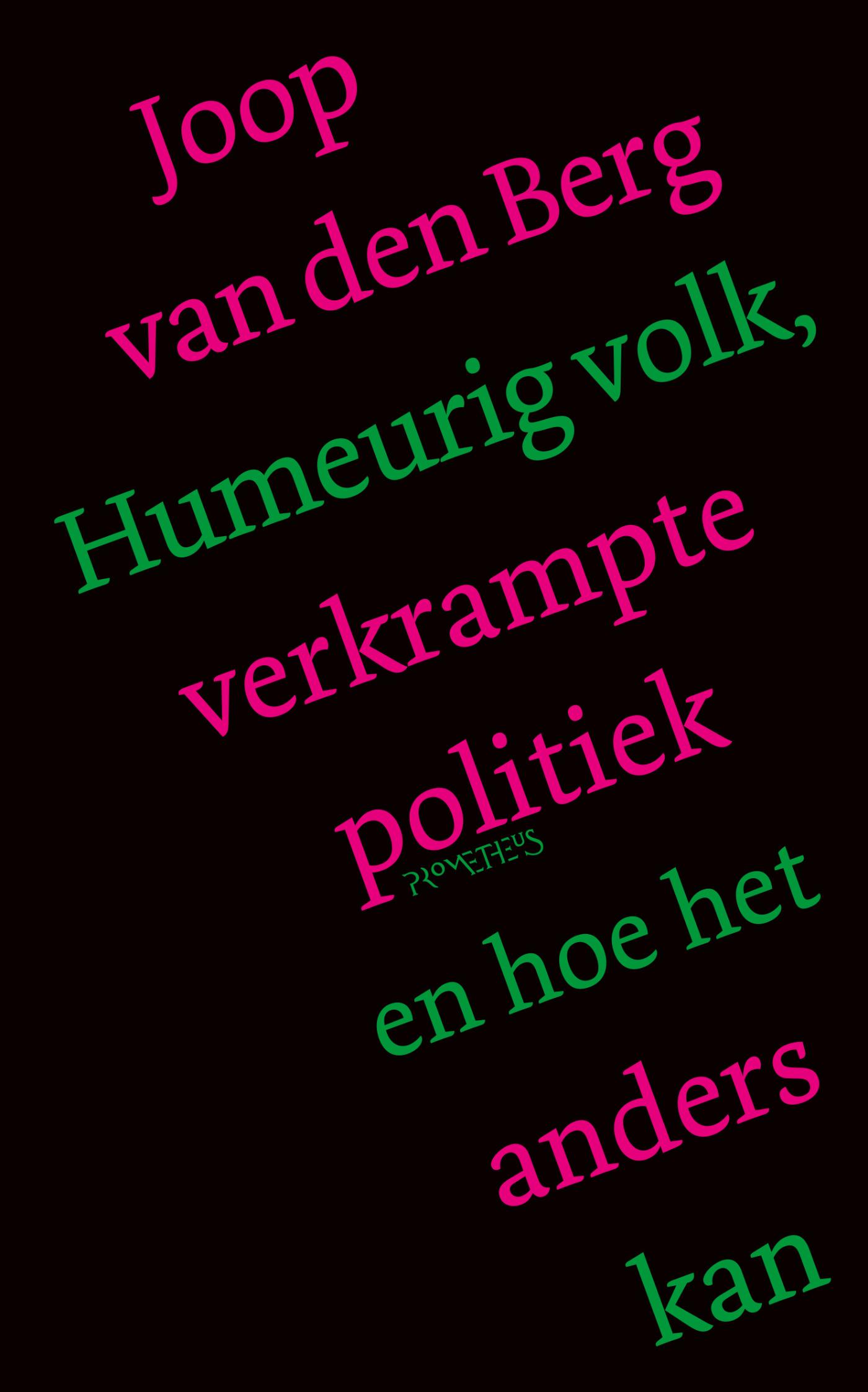 Omslag van Humeurig volk, verkrampte politiek en hoe het anders kan
