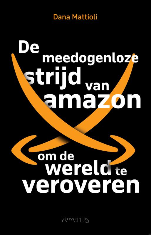 Omslag van De meedogenloze strijd van Amazon om de wereld te veroveren