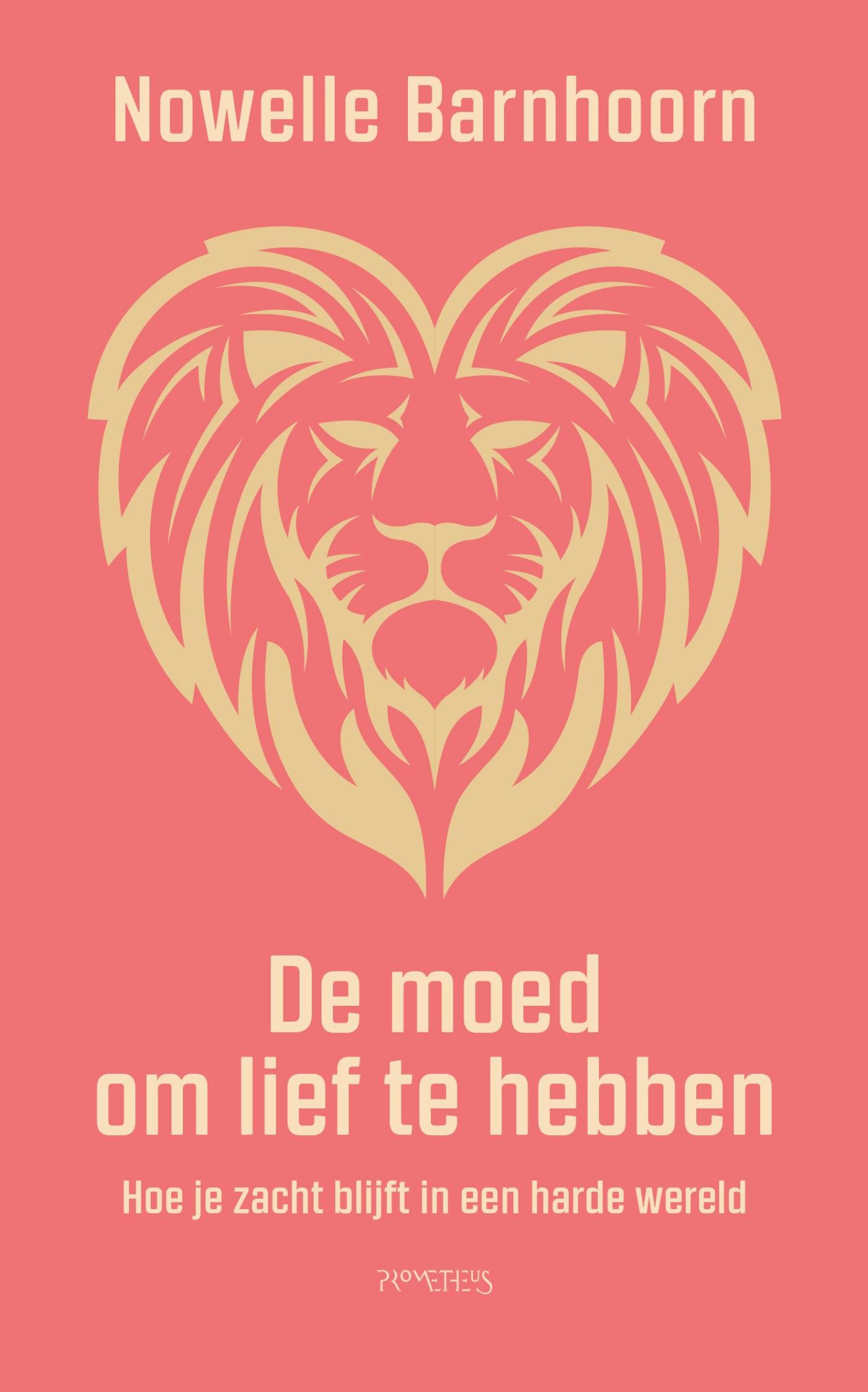 Omslag van De moed om lief te hebben