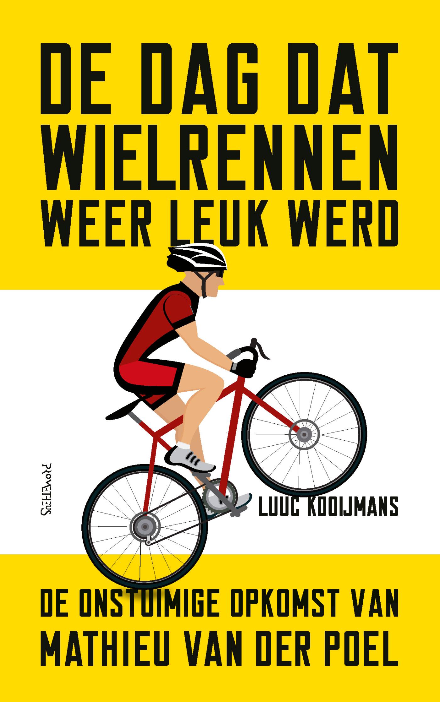 Omslag van De dag dat wielrennen weer leuk werd