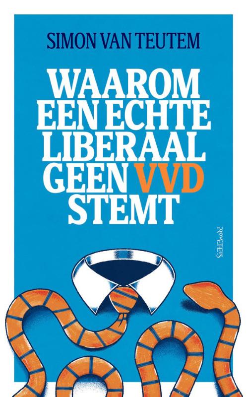 Omslag van Waarom een echte liberaal geen VVD stemt