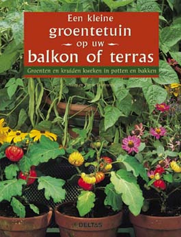 Omslag van Een kleine groentetuin op uw balkon of terras