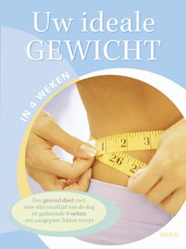 Omslag van Uw ideale gewicht in 4 weken