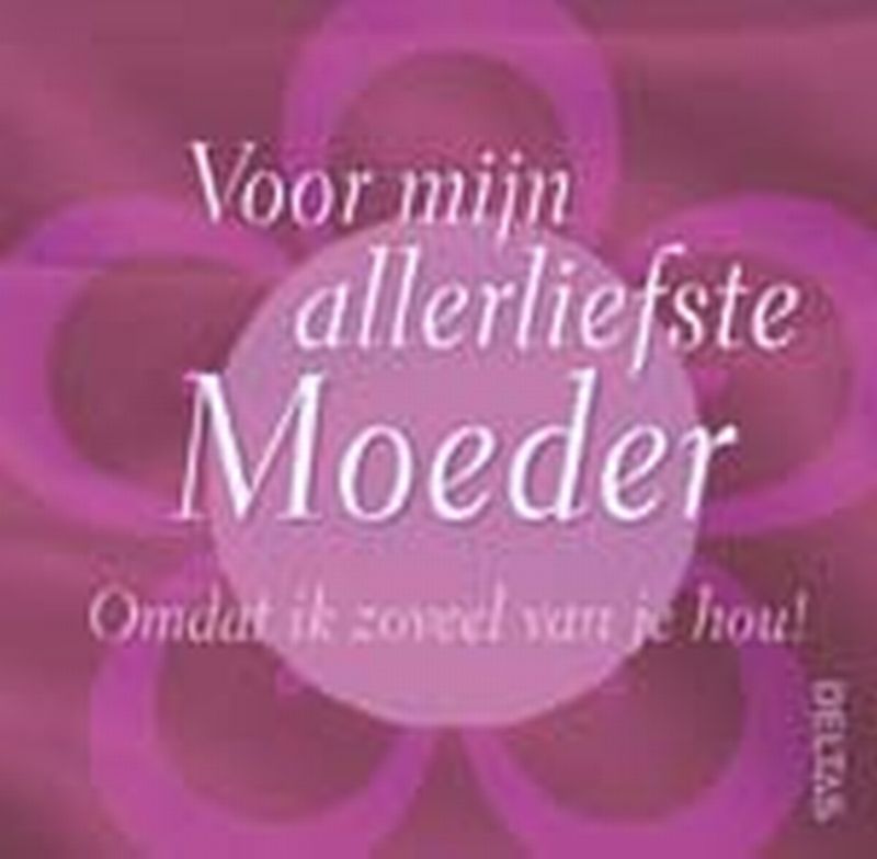 Omslag van Voor mijn allerliefste moeder