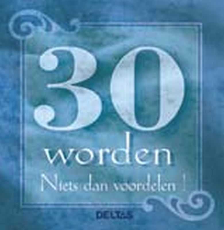 Omslag van 30 worden, niets dan voordelen