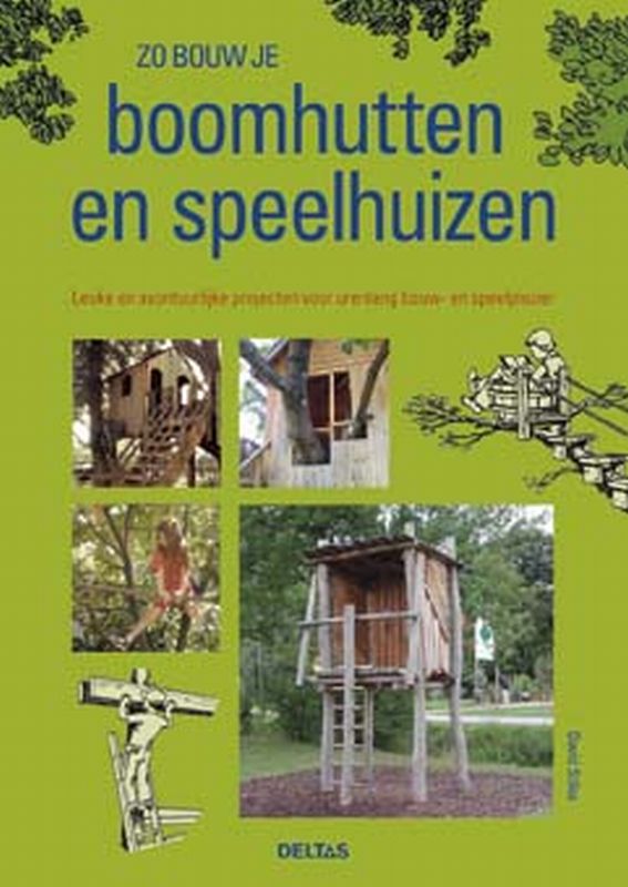 Omslag van Zo bouw je boomhutten en speelhuizen