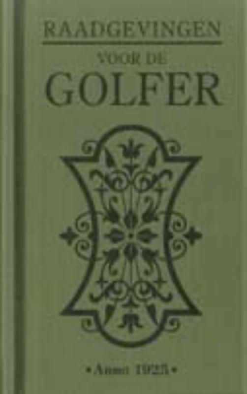 Omslag van Raadgevingen voor de golfer - Anno 1925