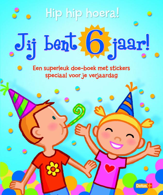 Omslag van Hip hip hoera! Jij bent 6 jaar!
