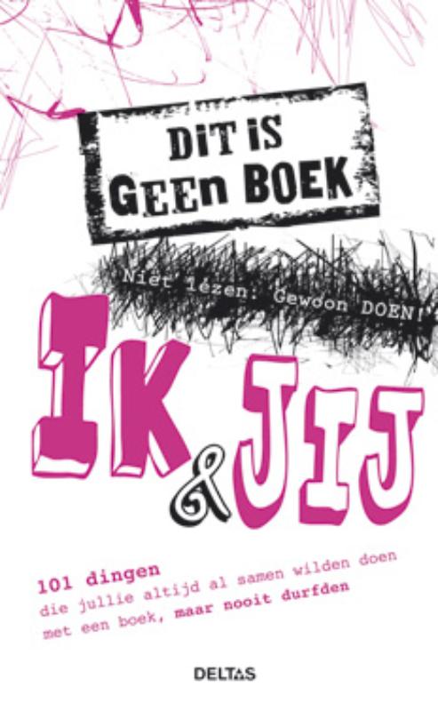 Omslag van Dit is geen boek - Niet lezen : gewoon doen - Ik & jij