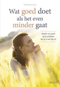 Omslag van Wat goed doet als het even minder gaat